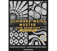 Entspannende Schwarzweiß-Muster zum Ausmalen: Einfach mit einem Stift malen nach Zahlen - 40 Ausmalrätsel für Erwachsene