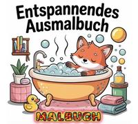 Entspannendes Ausmalbuch: Lustiges Malbuch für Erwachsene, Tiere im Badezimmer für Erwachsene & Senioren | Lustige Tiermotive, Wellness & Spa Momente zum Abschalten, Stressabbau & Kreativität fördern