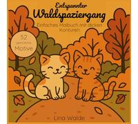 Entspannendes Malbuch für Erwachsene - Entspannter Waldspaziergang: Einfaches Malbuch mit dicken Konturen für den Herbst