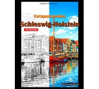 Entspannendes Schleswig-Holstein: Ein Malbuch für Erwachsene (Monumentales Deutschland)