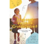 Entspannt durch die Grundschulzeit: So wird Lernen zum Kinderspiel