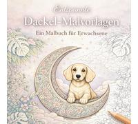 Entspannte Dackel-Malvorlagen: Ein Malbuch für Erwachsene