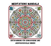 Entspannte Mandala-Kunst - Kreatives Malbuch für Erwachsene: Wunderschöne, zentrierte Mandalas zum Ausmalen für Erwachsene - Perfekt für Meditation, Achtsamkeit und Stressabbau