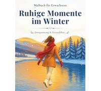 Entspannung & Stressabbau Malbuch für Erwachsene: Ruhige Momente im Winter