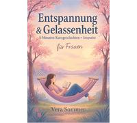 Entspannung und Gelassenheit 5 Minuten Kurzgeschichten für Frauen Erwachsene Geschenk