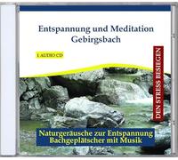 Entspannung und Meditation Gebirgsbach - Traumhafte Entspannungsmusik und Naturgeräusche - instrumental - gemafrei - für Kinder und Erwachsene