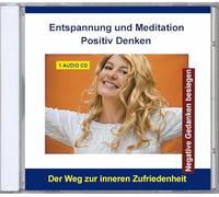 Entspannung und Meditation Positiv Denken - Positives Denken Hörbuch Audio-CD - Positive Psychologie und Gedanken, Verhaltensunterstützung