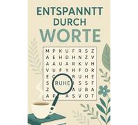 Entspannungs Wortsuchrätsel Buch: Wortsuche mit leicht lesbarem Druck über Entspannung, Ruhe, und mehr | 6x9 Zoll, 110 Seiten | 50+ Rätsel ... Geschenk für Urlaub, Ferien und Freizeit