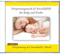 Entspannungsmusik als Einschlafhilfe für Babys und Kinder - Entspannung mit traumhafter Musik