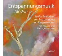 Entspannungsmusik Für Dich - Sanfte Melodien zur Entspannung und Regeneration - mit Klavier und Naturgeräuschen