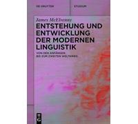 Entstehung und Entwicklung der modernen Linguistik: Von den Anfängen bis zum Zweiten Weltkrieg (de Gruyter Studium)