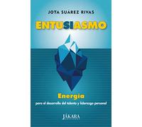 Entusiasmo. Energía para el desarrollo del talento y liderazgo personal.