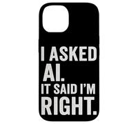 Entusiasta de la IA Inteligencia Artificial AI Dijo Que Tengo razón Diversión Carcasa para iPhone 14