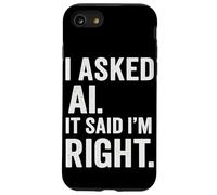 Entusiasta de la IA Inteligencia Artificial AI Dijo Que Tengo razón Diversión Carcasa para iPhone SE (2020) / 7/8