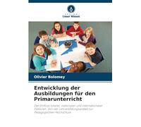 Entwicklung der Ausbildungen für den Primarunterricht: Der Einfluss lokaler, nationaler und internationaler Faktoren: Von der Lehrerbildungsanstalt zur Pädagogischen Hochschule