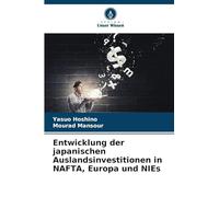 Entwicklung der japanischen Auslandsinvestitionen in NAFTA, Europa und NIEs