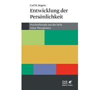 Entwicklung der Persönlichkeit: Psychotherapie aus der Sicht eines Therapeuten
