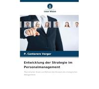 Entwicklung der Strategie im Personalmanagement: Theoretischer Ansatz und Rahmen des Konzepts des strategischen Managements