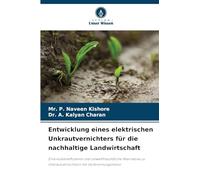 Entwicklung eines elektrischen Unkrautvernichters für die nachhaltige Landwirtschaft: Eine kosteneffiziente und umweltfreundliche Alternative zu Unkrautvernichtern mit Verbrennungsmotor