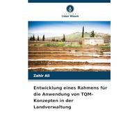 Entwicklung eines Rahmens für die Anwendung von TQM-Konzepten in der Landverwaltung