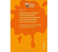 Entwicklung mündlicher Erklärkompetenzen von Seiteneinsteigerinnen und Seiteneinsteigern in der Sekundarstufe I: Bewältigung einer Erkläraufgabe im schulischen Kontext: 4