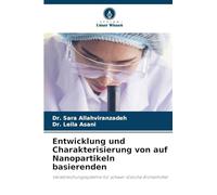 Entwicklung und Charakterisierung von auf Nanopartikeln basierenden: Verabreichungssysteme für schwer lösliche Arzneimittel