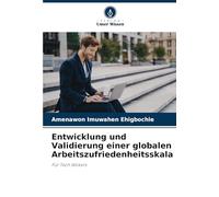 Entwicklung und Validierung einer globalen Arbeitszufriedenheitsskala: Für Tech Wokers