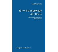 Entwicklungswege der Seele: Die Grundstein-Meditation Rudolf Steiners