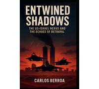 Entwined Shadows: The US-Israel Nexus and the Echoes of Betrayal