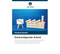 Entwürdigende Arbeit: Definition, Ursache, Wirkung und Schutzmaßnahmen mit Analyse der Fälle, die in Kohlefabriken mit rudimentären Methoden festgestellt wurden