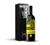 «Envejece con recuerdos no con sueños» Mensaje en una Botella. Vino Tinto Premium Reserva 12 Meses + Gift Box. Etiqueta Amarilla PERSONALIZABLE