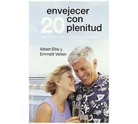 Envejecer Con Plenitud: 20 Reglas Para Vivir Y Envejecer Con Aleg Ria