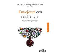 Envejecer con resiliencia | Boris Cyrulnik, Louis Ploton