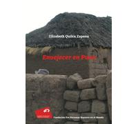 Envejecer en Puno: Situación actual de las personas adultas mayores rurales e impacto de la intervención de proyectos intergeneracionales y productivos en comunidades campesinas indígenas.
