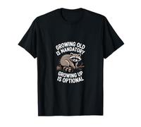Envejecer es Inevitable Crecer es una opción Camiseta
