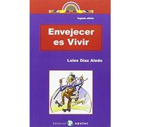 Envejecer es vivir (Para mayores)