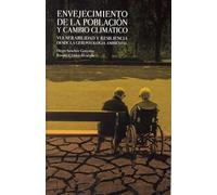 Envejecimiento de la población y cambio climático: Vulnerabilidad y resilencia desde la gerontología ambiental