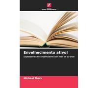 Envelhecimento ativo!: Expectativas dos colaboradores com mais de 50 anos