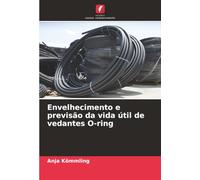 Envelhecimento e previsão da vida útil de vedantes O-ring