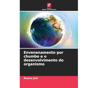 Envenenamento por chumbo e o desenvolvimento do organismo