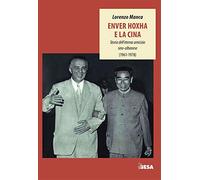 Enver Hoxha e la Cina. Storia dell'eterna amicizia sino-albanese (1961-1978) (Entropie)