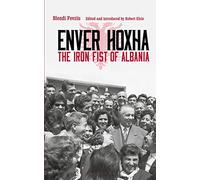 Enver Hoxha: The Iron Fist of Albania