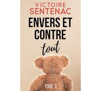 Envers et contre tout: Une trilogie haletante entre thriller psychologique et drame intime: 3 (Collection Suspense | Quand les murs tremblent)