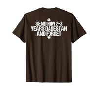 Envíale 2-3 años a Daguestán y Olvídate del Meme de MMA Wrestling Camiseta, Hombre, Marrón, 3XL