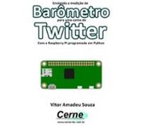 Enviando A Medição De Barômetro Para Uma Conta Do Twitter Com A Raspbe