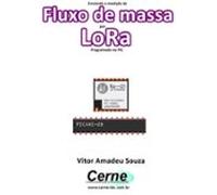 Enviando A Medição De Fluxo De Massa Por Lora Programado No Pic (ebook