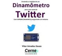 Enviando A Medição De Um Dinamômetro Para Uma Conta Do Twitter Com Esp