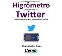 Enviando A Medição De Um Higrômetro Para Uma Conta Do Twitter Com Esp8