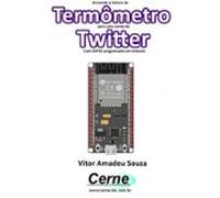 Enviando A Medição De Um Termômetro Para Uma Conta Do Twitter Com Esp3
