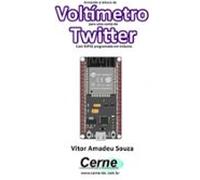 Enviando A Medição De Voltímetro Para Uma Conta Do Twitter Com Esp32